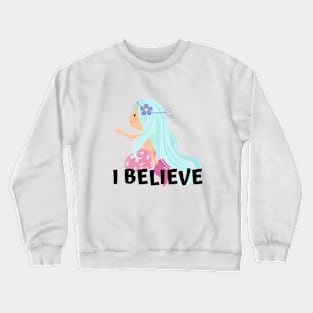 I Believe in Mermaids Crewneck Sweatshirt